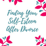 self-esteem after divorce