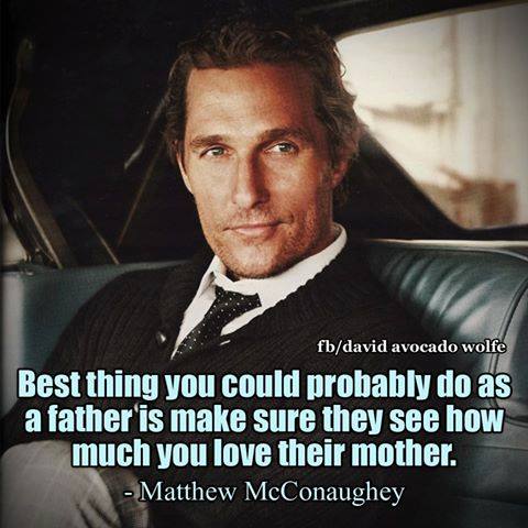 inspirational quotes, fatherhood quotes, Matthew McConaughey