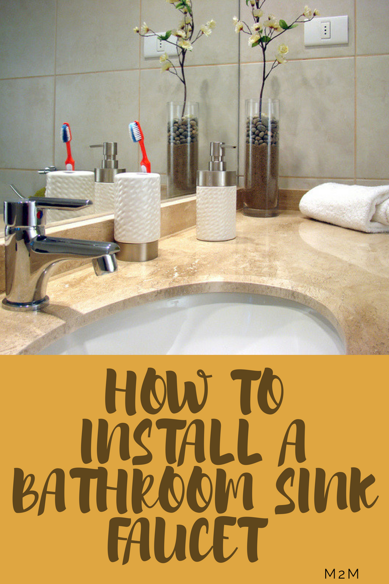 How To Install Bathroom Sink Faucets Mother2motherblog