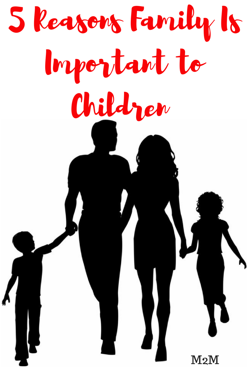 5 Reasons Family Is Important To Children - Mother 2 Mother Blog